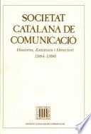 Societat Catalana de Comunicació : història, estatuts i directori : 1984-1996 / [curador Joaquim Romaguera i Ramió]