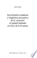 Sociofonética andaluza y lingüística perceptiva de la variación