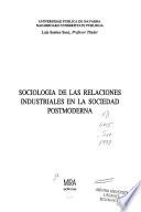 Sociología de las relaciones industriales en la sociedad postmoderna