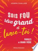 Sois fou, rêve grand et lance-toi !