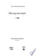 Sólo soy una mujer