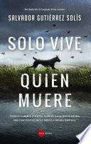 Solo vive quien muere