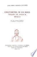 Somatometría de los indios triques de Oaxaca, México