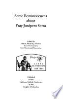 Some Reminiscences about Fray Junípero Serra