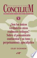 ¿Son los únicos verdaderos ateos realmente teólogos? Sobre el pensamiento continental y su tono perpetuamente apocalíptico. Concilium 356 (2014)