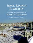 Space, Region & Society: Geographical Essays in Honor of Robert H. Stoddard