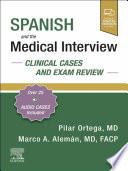 Spanish and the Medical Interview: Clinical Cases and Exam Review - E-Book