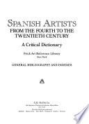 Spanish Artists from the Fourth to the Twentieth Century: General bibliography and indexes