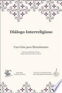 Spanish (Latin American): Diálogo Interreligioso Una Guía para Musulmanes (Interfaith Dialogue: A Guide For Muslims)