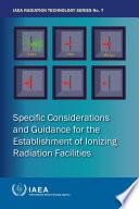 Specific Considerations and Guidance for the Establishment of Ionizing Radiation Facilities