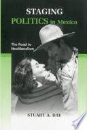 Staging Politics in Mexico