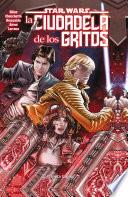 Star Wars La ciudadela de los gritos