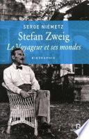 Stefan Zweig, le voyageur et ses mondes