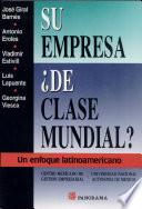 Su empresa ¿de clase mundial?*