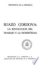 Suazo Córdova, la revolución del trabajo y la honestidad