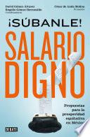 ¡Súbanle! Salario digno