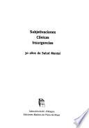 Subjetivaciones, clínicas, insurgencias