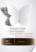 Subjetividad e identidades en las sociedades capitalistas