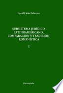 Subsistema jurídico latinoamericano, comparación y tradición romanística