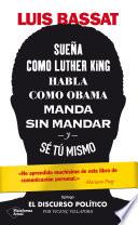 Sueña como Luther King, habla como Obama, manda sin mandar y sé tú mismo