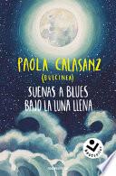 Suenas a Blues Bajo La Luna Llena / You Sound Like Blues Under the Full Moon
