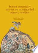 Sueños, ensueños y visiones en la Antigüedad cristiana y pagana (Codex no 18)