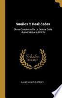 Sueños Y Realidades: Obras Completas de la Señora Doña Juana Manuela Gorriti