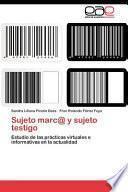 Sujeto Marc@ Y Sujeto Testigo