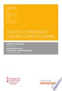 Sujetos, derechos y lealtad constitucional