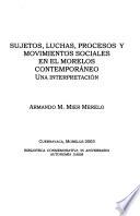 Sujetos, luchas, procesos y movimientos sociales en el Morelos contemporáneo