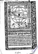 Suma de geographia que trata de todas las partidas et prouincias del mundo: en especial delas indias. et trata largamente del arte del marear juntamente con la espera en romance: con el regimiento del sol y del norte