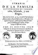 Sumario de la familia ilustrissima de Vasconcelos, historiada, y con elogios. Dirigido a la ilustrissima señora doña Ana de Vasconcelos Meneses, condesa de Figueyro, ... por el doctor Iuan Salgado de Araujo protonotario apostolico, abad de las iglesias de Pera, comissario del Santo Oficio