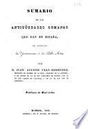Sumario de las antigüedades romanas que hay en España, en especial las pertenecientes a las bellas artes