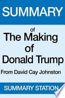 Summary of the Making of Donald Trump