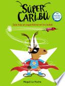 Super Caribú: Solo hay un superhéroe en la ciudad / Super Caribou: There Is Only One Superhero In Town