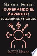 ¡Superando El Burnout!