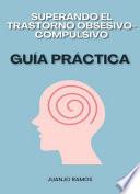 Superando el trastorno obsesivo-compulsivo