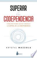 SUPERAR LA CODEPENDENCIA