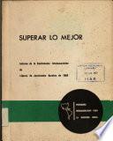 SUPERAR LO MEJOR Informe de la Conferencia Interamericana de Lideres de Juvantudes Rurales de 1966
