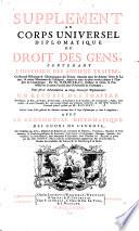 Supplement au Corps universel diplomatique du droit des gens, contenant l'Histoire des anciens traitez