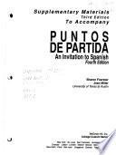 Supplementary Materials to Accompany Puntos de Partida an Invitation to Spanish, Fourth Edition