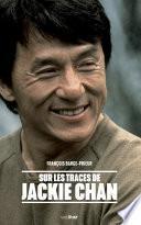 Sur les traces de Jackie Chan