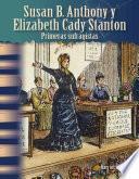 Susan B. Anthony y Elizabeth Cady Stanton: Primeras sufragistas (Susan B. Anthony and Elizabeth Cady Stanton: Early Suffragists)