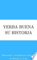 “Yerba Buena, su historia”