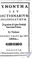 Synonyma, Seu Dictionarium Polonolatinum ... Ex Thesauro G. Cnapii ... Collectum