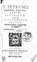 T. Petronii Arbitri, Eqvitis Romani Satyricon Cvm Petroniorvm Fragmentis