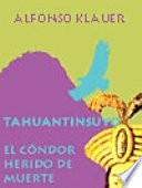 Tahuantinsuyo, el cóndor herido de muerte
