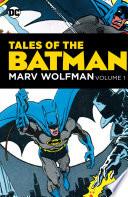 Tales of the Batman: Marv Wolfman Volume 1