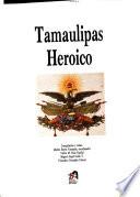 Tamaulipas heroico