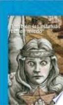 También las estatuas tienen miedo